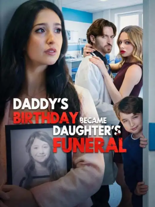 Daddys Birthday Became Daughter Funeral poster