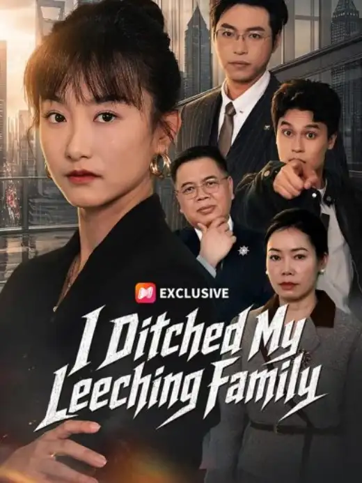 คู่มือซีรีส์สั้น: I Ditched My Leeching Family poster